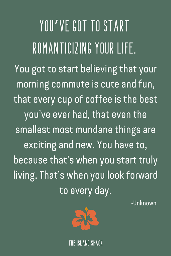 How to Romanticize Your Life 10 Little Reminders